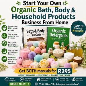 Start Your Own Organic Bath, Body & Household Detergents Products Business – Get Both Manuals For Only R295! - Instant Download